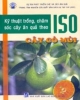 Ebook Kỹ thuật trồng, chăm sóc cây ăn quả theo ISO (Quyển 1: Cây có múi): Phần 1 - NXB Lao động Xã hội